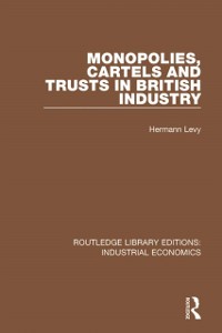 Cover Monopolies, Cartels and Trusts in British Industry