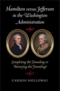 Cover Hamilton versus Jefferson in the Washington Administration