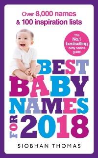 Cover Best Baby Names for 2018: Over 8,000 names and 100 inspiration lists