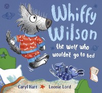 Cover Whiffy Wilson: The Wolf who wouldn't go to bed