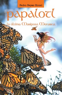 Cover Papalotl: La Última Mariposa Monarca