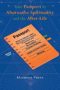 Cover Your Passport to Alternative Spirituality and the After-Life