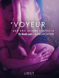 Cover Voyeur – und drei andere erotische Erika Lust-Geschichten