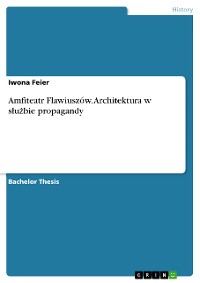 Cover Amfiteatr Flawiuszów. Architektura w służbie propagandy