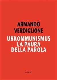 Cover Urkommunismus. La paura della parola