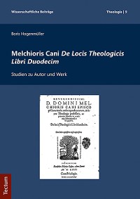 Cover Melchioris Cani De Locis Theologicis Libri Duodecim