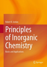 Cover Principles of Inorganic Chemistry : Basics and Applications