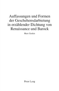 Cover Auffassungen und Formen der Geschehensdarbietung in erzaehlender Dichtung von Renaissance und Barock