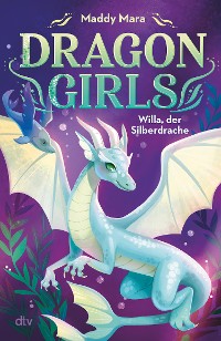 Cover Dragon Girls – Willa, der Silberdrache
