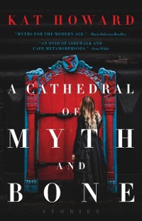 Cover Cathedral of Myth and Bone