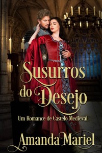 Cover Susurros do Desejo: Um Romance de Castelo Medieval