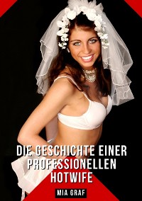 Cover Die Geschichte einer professionellen Hotwife