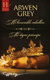 Cover Mi honorable caballero - Mi digno príncipe