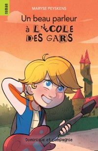 Cover Un beau parleur à l’école des gars - Niveau de lecture 7