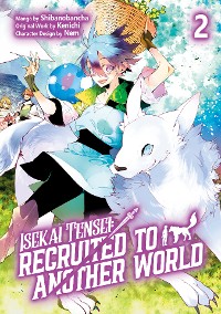 Cover Isekai Tensei: Recruited to Another World (Manga): Volume 2