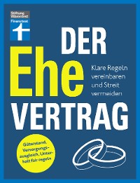 Cover Der Ehevertrag - rechtliche Grundlagen, individuelle Vereinbarungen, Rechte und Pflichten