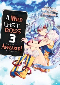 Cover A Wild Last Boss Appeared! (Manga): Volume 3