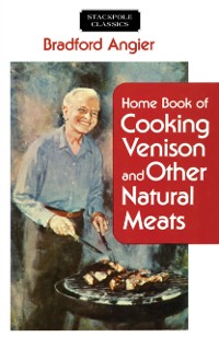 Cover Home Book of Cooking Venison and Other Natural Meats