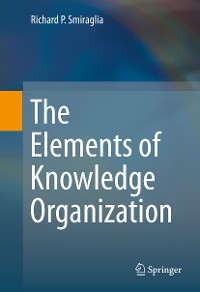 Cover The Elements of Knowledge Organization