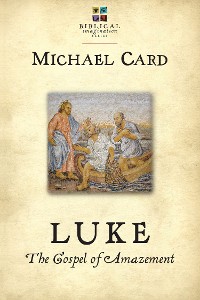 Cover Luke: The Gospel of Amazement