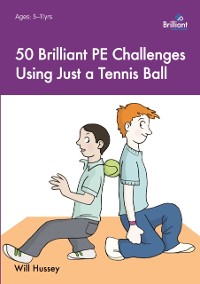 Cover 50 Brilliant PE Challenges with just a Tennis Ball (ebook PDF)