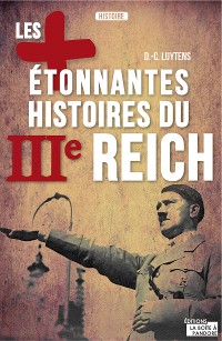 Cover Les plus étonnantes histoires du IIIe Reich
