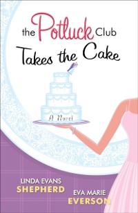 Cover Potluck Club--Takes the Cake (The Potluck Club Book #3)