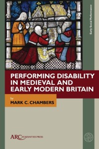 Cover Performing Disability in Medieval and Early Modern Britain