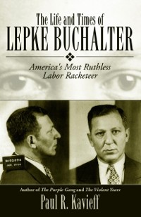 Cover Life and Times of Lepke Buchalter