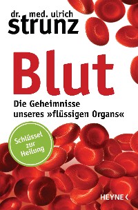 Cover Blut - Die Geheimnisse unseres »flüssigen Organs«