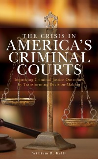 Cover Crisis in America's Criminal Courts