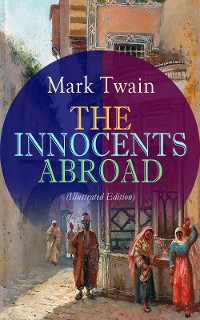 Cover THE INNOCENTS ABROAD (Illustrated Edition)