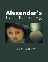 Cover Alexander's Last Painting