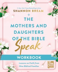 Cover Mothers and Daughters of the Bible Speak Workbook