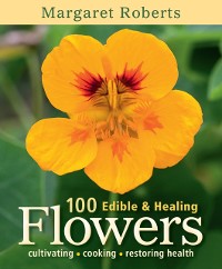 Cover 100 Edible & Healing Flowers