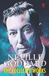 Cover Neville Goddard: The Collected Works