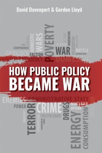 Cover How Public Policy Became War
