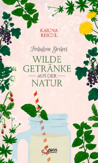 Cover Fräulein Grüns wilde Getränke aus der Natur