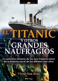 Cover El Titanic y otros grandes naufragios