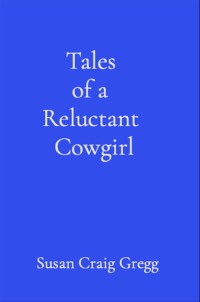 Cover Tales of a Reluctant Cowgirl