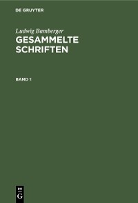 Cover Ludwig Bamberger: Gesammelte Schriften. Band 1