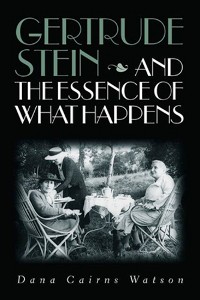 Cover Gertrude Stein and the Essence of What Happens