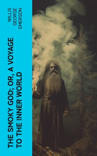 Cover The Smoky God; Or, A Voyage to the Inner World