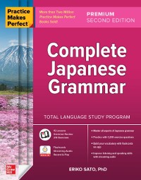 Cover Practice Makes Perfect: Complete Japanese Grammar, Premium Second Edition