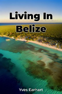 Cover Living In Belize