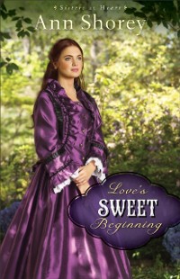 Cover Love's Sweet Beginning (Sisters at Heart Book #3)