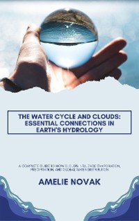 Cover The Water Cycle and Clouds: Essential Connections in Earth's Hydrology