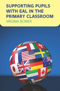 Cover Supporting Pupils with EAL in the Primary Classroom