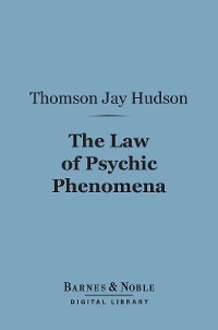 Cover The Law of Psychic Phenomena (Barnes & Noble Digital Library)