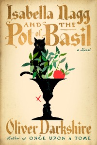 Cover Isabella Nagg and the Pot of Basil: A Novel